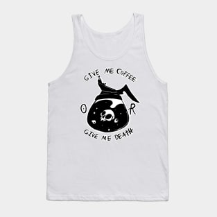 Coffee or Death Tank Top